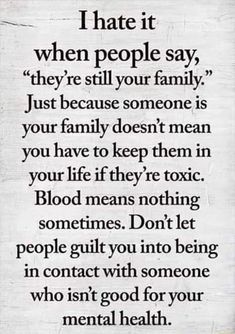 a sign that says i hate it when people say, they're still your family