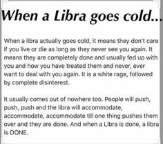 an article with the words when a libra goes cold, it means they don't care if you live or die as long as they never see you again