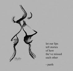 a black and white photo with a quote on it that says let our lips tell stories of how the ve missed each other