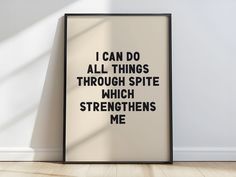 a framed poster with the words i can do all things through spite which straightens me