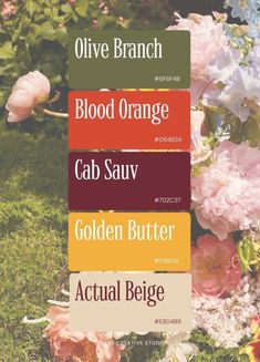 an image of flowers in the grass with words above them that read olive branch blood orange cab sauv golden butter actual begge