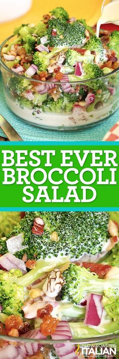 broccoli salad in a glass dish with the words best ever broccoli salad