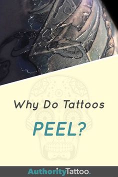 a tattoo with the words, why do tattoos peel?