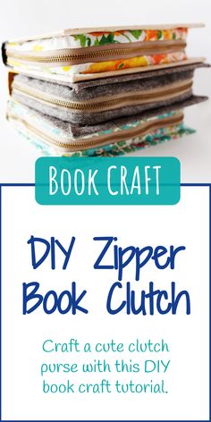 the book craft diy zipper book clutch is shown with text overlaying it