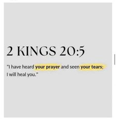 two kings 20 5 have heard your prayer and seen your tears i will heal you