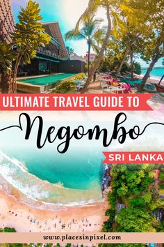 the ultimate travel guide to negomboo, sri lanka with text overlay