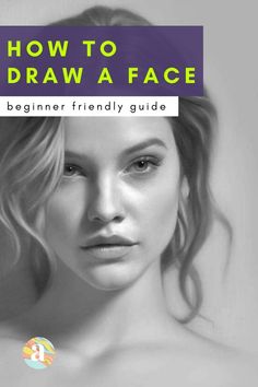 a woman's face with the title how to draw a face