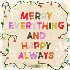 a christmas card with the words merry everything and happy alwayss written in multicolored letters