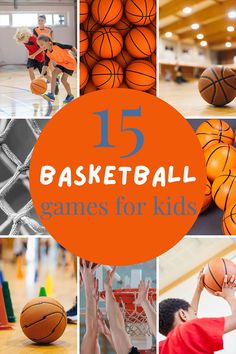 basketball games for kids with the words 15 basketball games for kids overlayed in orange