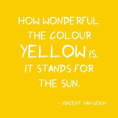 a yellow background with the words how wonderful the color yellow is it stands for the sun