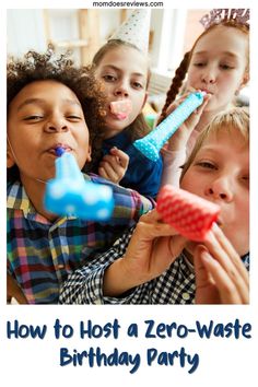 kids blowing out birthday candles with the words how to host a zero - waste birthday party