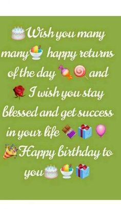 a birthday card with the words wish you many happy returns and i wish you stay in your