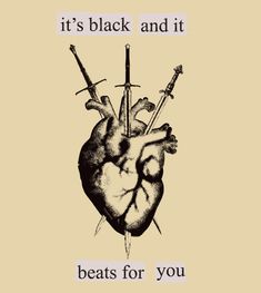 an image of a heart with two swords in it and the words, it's black and it beats for you