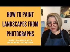 a woman wearing glasses and an apron with the words how to paint landscapes from photographs