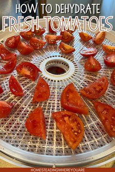 how to dehydraate fresh tomatoes in the kitchen