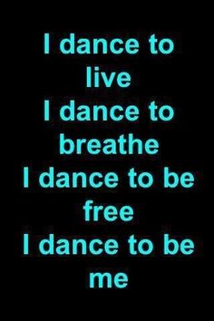 the words dance to live on a black background