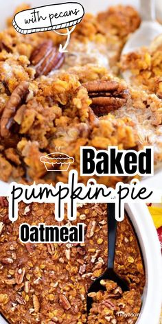 baked pumpkin pie oatmeal with pecans in the background and text overlay that reads baked pumpkin pie oatmeal