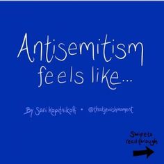 an image with the words antisemitsm feels like written in white on a blue background