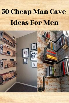 there is a book shelf with books on it and the words, 50 cheap man cave ideas for men