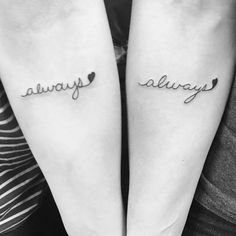 two people with matching tattoos on their arms that say, always and always written in cursive letters