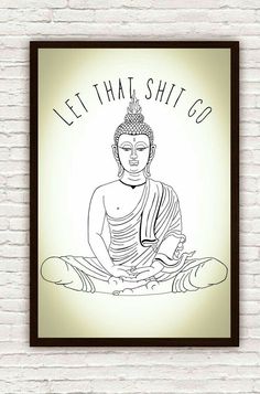 a buddha sitting in the middle of a white brick wall with words that say let that shi