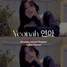 two pictures of a woman with her hand on her face and the caption'yeon ah got meaning, eternal elegance or origin korean