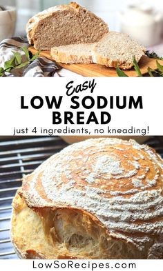 an image of bread with the words easy low - sodium bread just 4 ingredients, no kneading