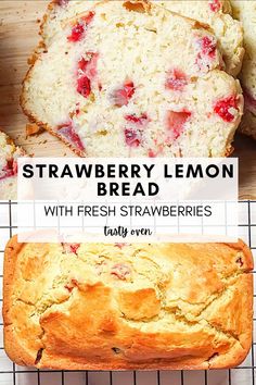 strawberry lemon bread with fresh strawberries is on a cooling rack and has the words, strawberry lemon bread with fresh strawberries