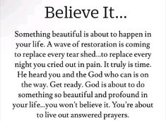 a poem written in black and white with an image of the words,'believe it something beautiful is about to happen in your life