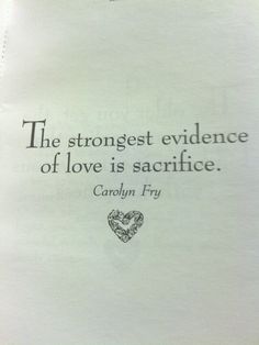 an old book with a quote on the front and back cover that says, the strongest evidence of love is sacrifice