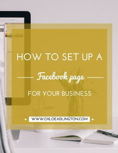 a computer screen with the words how to set up a facebook page for your business