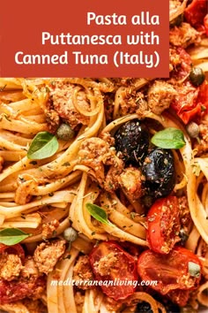 pasta with tomatoes, meat and olives in a white bowl text reads pasta alla puttanesca with canned tuna italy