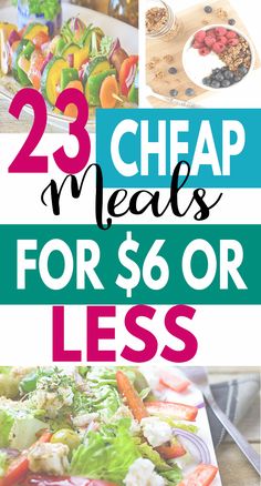 the best cheap meals for $ 6 or less are on this list, and it's easy to make