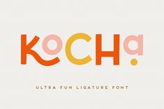 an orange and pink font with the word kocha written in bold, rounded letters