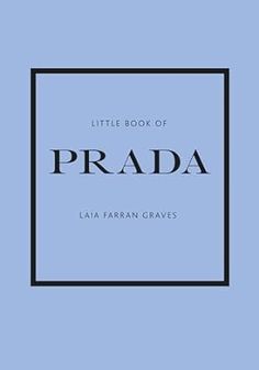 Little Book of Prada: The Story of the Iconic Fashion House (Little Books of Fashion, 6) Photo Wall Photos, Luxury Brand Names, Led Balloons, Dorm Wall Art, Wallpaper Cat, Room Planner, Miuccia Prada