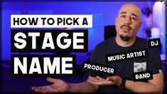 a man holding out his hands with the words how to pick a stage name on it