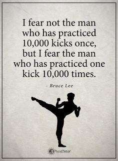 bruce lee quote about the man who has practicing karate