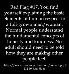 a black and white photo with the words red flag 17 you find yourself explaining the basic elements of human respect to a full - grown woman