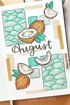 an open notebook with coconuts and the words august written in cursive writing