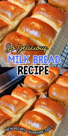 several loaves of bread sitting on top of a cooling rack with the words, so delicious? milk bread recipe