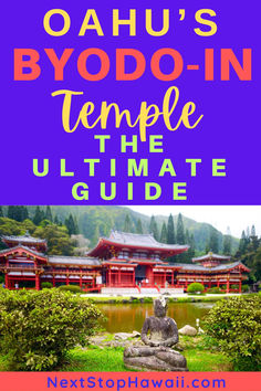 Image of the Japanese Byodo-In Temple on Oahu. Text reads Oahu's Byodo-In Temple, the Ultimate Guide. Best Things To Do On Oahu, 3 Days In Oahu, Things To Do In North Shore Oahu, Byodo-in Temple Oahu, Serene Environment