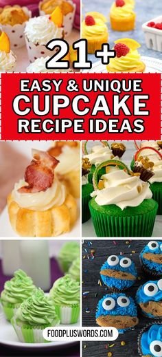 collage of cupcakes with text overlay that reads 21 easy and unique cupcake recipe ideas