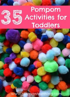 colorful pom poms with text overlay that reads 35 pompom activities for toddlers