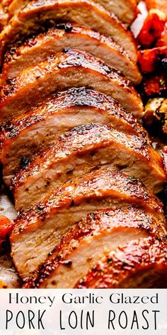 tender and juicy honey garlic glazed pork loin roast is the perfect side dish for any meal