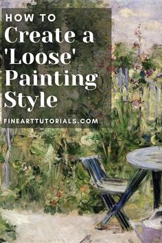 a painting with the title how to create a loose - looking painting style