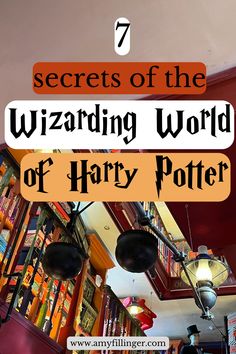 the wizarding world of harry potter with text overlay that reads 7 secrets of the wizarding world of harry potter