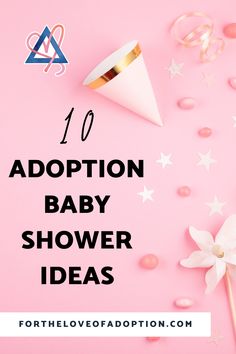 a pink background with white stars and confetti on it is the words, 10 adoption baby shower ideas