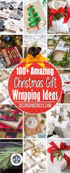 christmas gift wrapping ideas with the words, 100 amazing christmas gift wrapping ideas