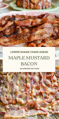 some bacon is sitting on top of a plate with the words lower sugar i make ahead maple mustard bacon