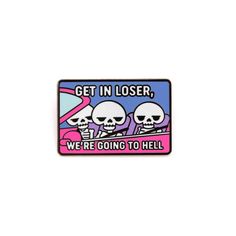 We're going to hell. 1.4" wide Black nickel plating Hard enamel Two rubber clutch backings Button Pins Aesthetic, Cripple Punk, Charm Casting, Adult Stickers, Get In Loser, Enamel Pin Collection, Nickel Plating